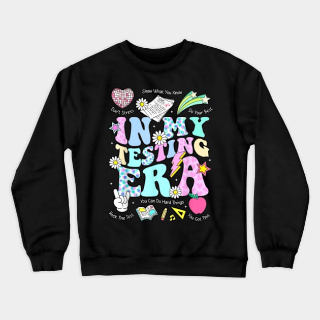 In My Testing Era Teachers Student Rock The Test Testing Day Crewneck Sweatshirt by artcomdesigns